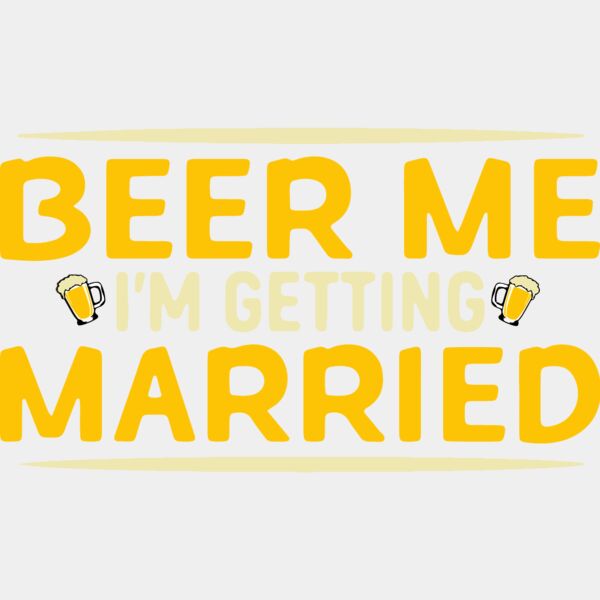 Beer Me I'm Getting Married Thumbnail